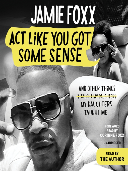 Title details for Act Like You Got Some Sense by Jamie Foxx - Wait list
